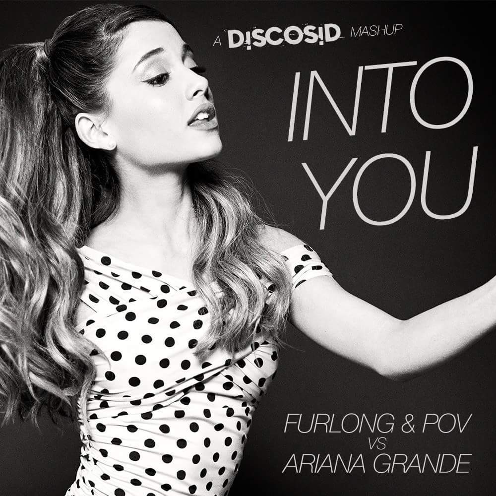 Terry Furlong And POV Vs Ariana Grande - Into You (Discosid Mashup)
